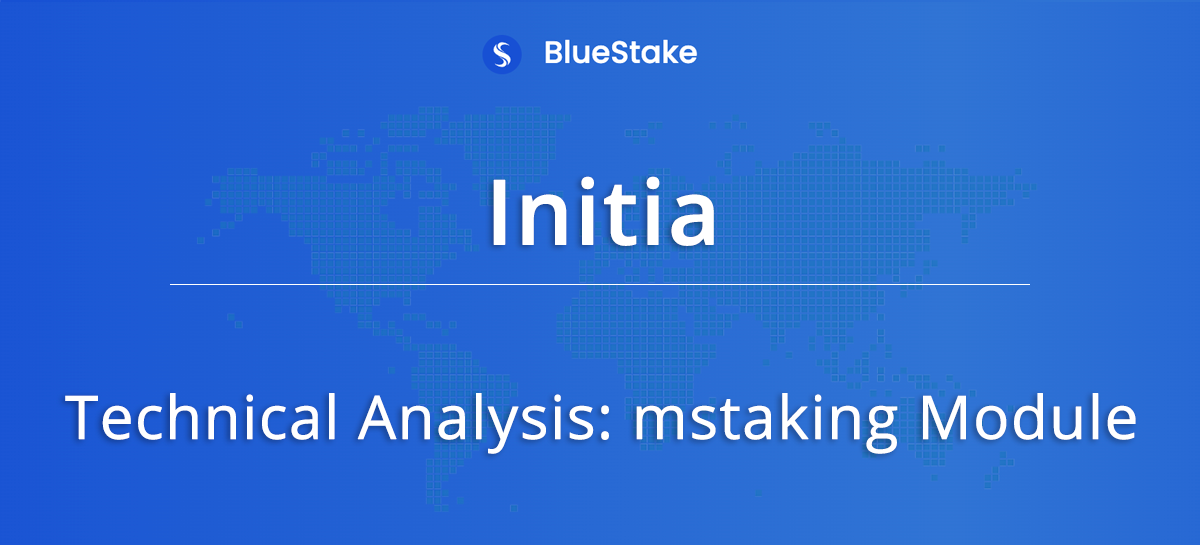 Technical Analysis of Initia’s mstaking Module